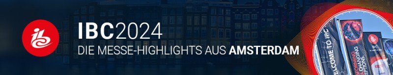 Die Highlights der IBC aus Amsterdam!